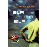 Bla bla bla - Giuseppe Culicchia
