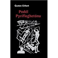 Podél Pyrifleghetónu - Gustav Erhart; Jiří Načeradský