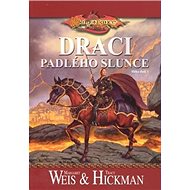 Draci padlého slunce - Margaret Weis; Tracy Hickman