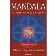 Mandala: archetyp - kosmogram vesmíru - Helmut Hansen