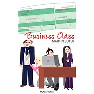 Business Class: Těžký život managementu - Martin Suter