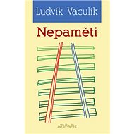 Nepaměti: (1969-1972) - Ludvík Vaculík