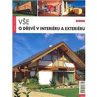 Vše o dřevě v interiéru a exteriéru - collective of authors