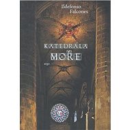 Katedrála moře - Ildefonso Falcones