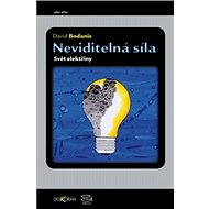 Neviditelná síla: Svět elektřiny - David Bodanis
