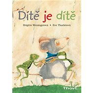 Dítě je dítě - Brigitte Weningerová; Eve Tharletová
