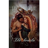 Zlá kouzla - Jayel Wylie; Zbyněk Janáček