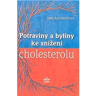 Potraviny a byliny ke snížení cholesterolu - Jana Arcimovičová