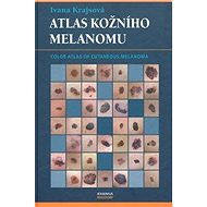 Atlas kožního melanomu - Ivana Krajsová