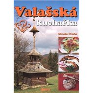 Valašská kuchařka - Miroslav Kotrba