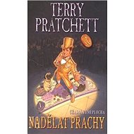 Nadělat prachy - Terry Pratchett