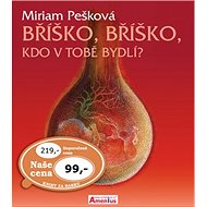 Bříško, bříško, kdo v Tobě bydlí? - Miriam Pešková
