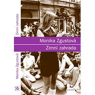 Zimní zahrada - Monika Zgustová