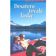 Desatero trvalé lásky - Hans Jellouschek