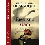 Říše snů Gam - Erich Maria Remarque