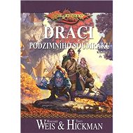 Draci podzimního soumraku - Tracy Hickman; Margaret Weis