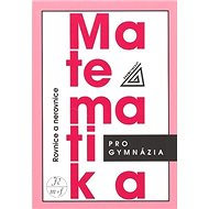 Matematika pro gymnázia Rovnice a nerovnice - 