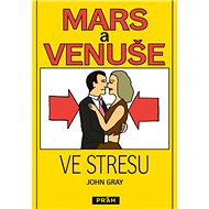 Mars a Venuše ve stresu - John Gray