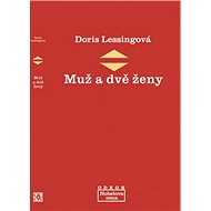 Muž a dvě ženy - Doris Lessingová