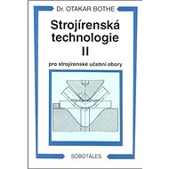 Strojírenská technologie II pro strojírenské učební obory - Otakar Bothe