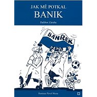 Jak mě potkal Banik - 