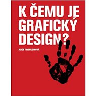 K čemu je grafický design? - Alice Twemlowová