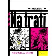 Na trati: Alois Nebel - Jaroslav Rudiš;  Jaromír 99