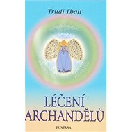 Léčení archandělů - Trudi Thali