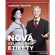 Nová velká kniha etikety - Ladislav Špaček
