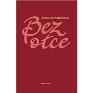 Bez otce - Alena Zemančíková
