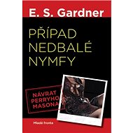 Případ nedbalé nymfy: Návrat Perryho Masona - Erle Stanley Gardner