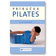 Príručka - Pilates - Alan Herdman