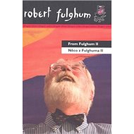Něco z Fulghuma II From Fulghum II - Robert Fulghum