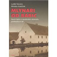 Mlynáři od Babic - Luděk Navara; Miroslav Kasáček