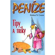 Peníze: Tipy a triky - Herbert N. Casson
