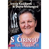 S Čirinou na cestách - Irena Košíková; Dana Melanová
