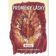 Proměny lásky - Jindřich František Bobák