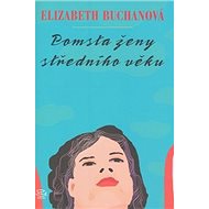Pomsta ženy středního věku - Elizabeth Buchanová