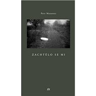 Zachtělo se mi - Petr Mazanec