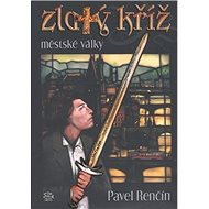 Zlatý kříž: Městské války - Pavel Renčín