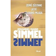 Země zůstane ještě dlouho mladá - Johannes Mario Simmel