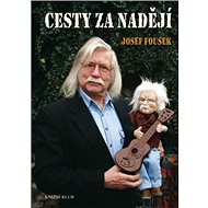Cesty za nadějí - Josef Fousek