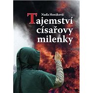 Tajemství císařovy milenky - Naďa Horáková