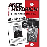 Akce Heydrich: Příliš mnoho otazníku - Karel Sýs