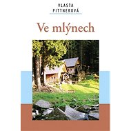 Ve mlýnech - Vlasta Pittnerová