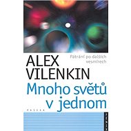Mnoho světů v jednom - Alex Vilenkin