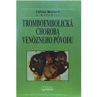 Tromboembolická choroba venózneho pôvodu - kolektív autorov