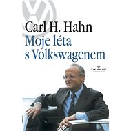 Moje léta s Volkswagenem - Carl H. Hahn