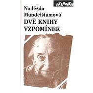 Dvě knihy vzpomínek - Naděžda Mandelštamová