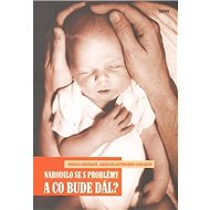 Narodilo se s problémy a co bude dál? - Daniela Sobotková